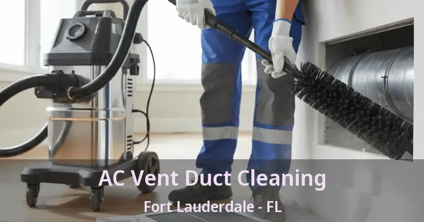 AC Vent Duct Cleaning Fort Lauderdale - FL