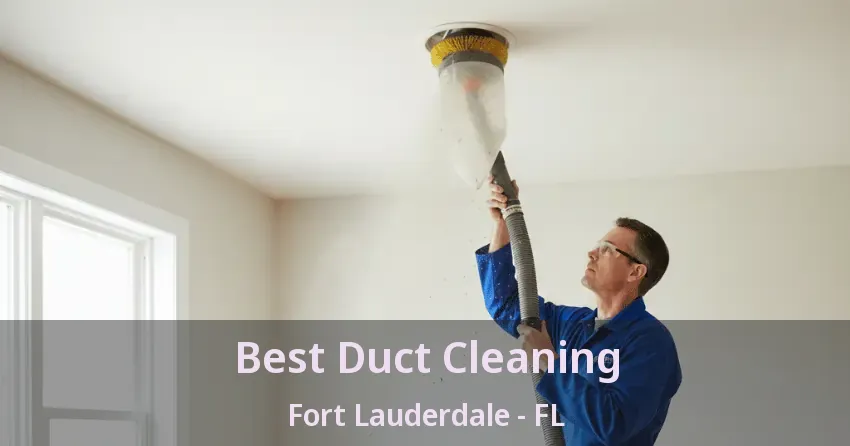 Best Duct Cleaning Fort Lauderdale - FL