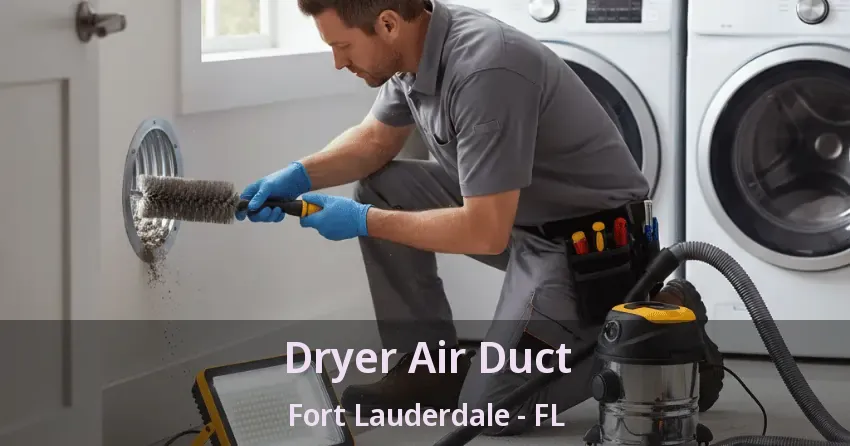 Dryer Air Duct Fort Lauderdale - FL