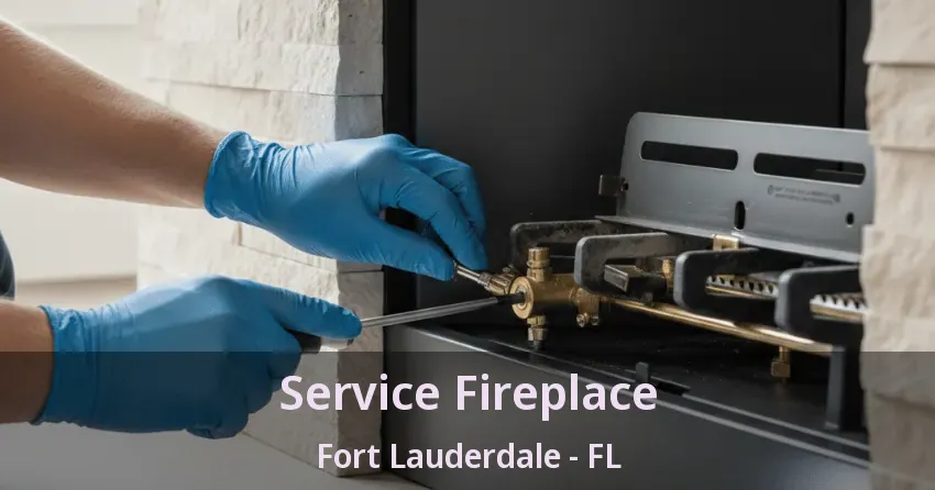 Service Fireplace Fort Lauderdale - FL
